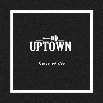 Uptown - Rules of Life