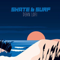 Dean Lofi - Skate & Surf