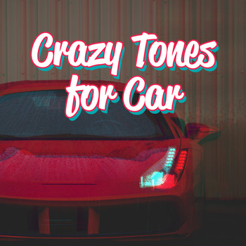 Chillout - Crazy Tones for Car: Summer Hits 2019