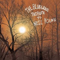 Pickin' On Series - The Bluegrass Tribute to Neil Young