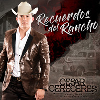 Cesar Cereceres - Recuerdos del Rancho