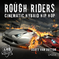 Scott Van Dutton - Rough Riders: Cinematic Hybrid Hip Hop