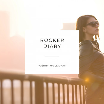Gerry Mulligan - Rocker Diary