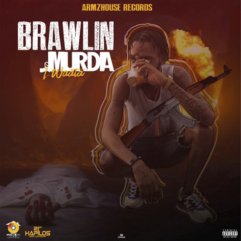 I Waata - Brawlin Murda (Explicit)