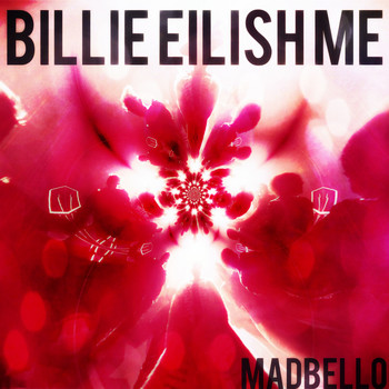 Madbello - Billie Eilish Me