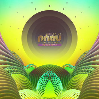 Pnau - All Of Us (Wongo Remix)