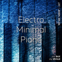Julien Bourriaux - Electro Minimal Piano (Original Motion Picture Soundtrack)