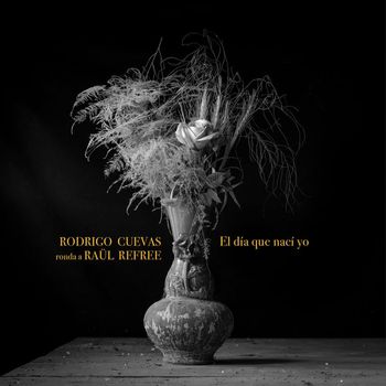 Rodrigo Cuevas & Raül Refree - El Dia Que Nací Yo