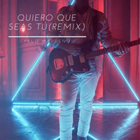 Pelo Madueño - Quiero Que Seas Tú (Remix)