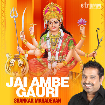 Shankar Mahadevan - Jai Ambe Gauri - Single