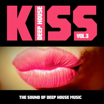 Various Artists - Kiss Deep House, Vol. 3 (The Sound of Deep House Music)