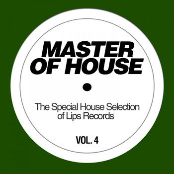 Various Artists - Master of House, Vol. 4 (The Special House Selection of Lips Records)