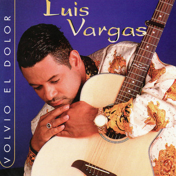 Luis Vargas - Volvio El Dolor