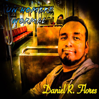 Daniel R. Flores - Un Hombre Normal