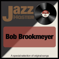 Bob Brookmeyer - Jazz Master (A Special Selection of Original Songs)