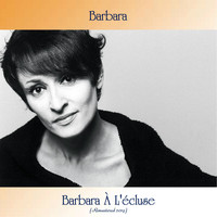 Barbara - Barbara À L'écluse (Remastered 2019)