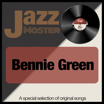 Bennie Green - Jazz Master (A Special Selection of Original Songs)