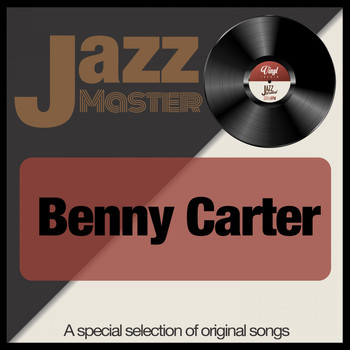 Benny Carter - Jazz Master (A Special Selection of Original Songs)