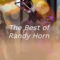 Randy Horn - The Best of Randy Horn