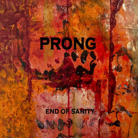 Prong - End of Sanity