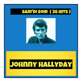 Johnny Hallyday - Sam'di soir (38 hits)
