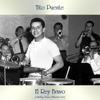 Tito Puente - El Rey Bravo (Analog Source Remaster 2019)