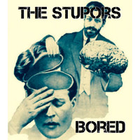The Stupors - Bored