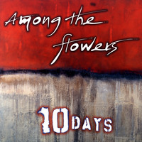 10 Days - Among the Flowers