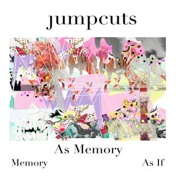Jumpcuts - As Memory (Explicit)