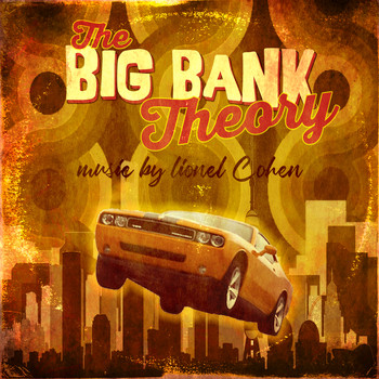 Lionel Cohen - The Big Bank Theory