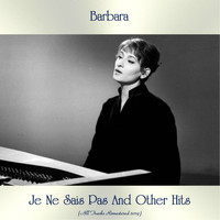 Barbara - Je Ne Sais Pas And Other Hits (All Tracks Remastered 2019)