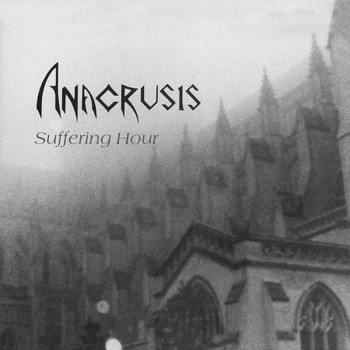 Anacrusis - Suffering Hour (Bonus Edition)