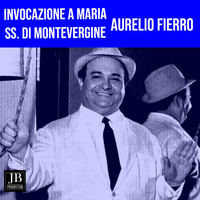 Aurelio Fierro - Invocazione a Maria SS. di Montevergine