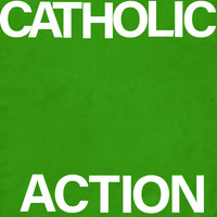 Catholic Action - One of Us