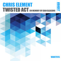 Chris Element - Twisted Act (In Memory of Gian Gleason)