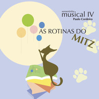 Paulo Cordeiro - Sementinha Musical 4 (as Rotinas do Mitz)