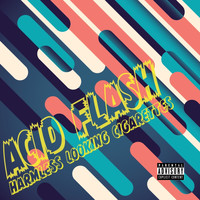 Acid Flash - Harmless Looking Cigarettes (Explicit)