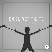 Stikki - En bliver til to (Explicit)
