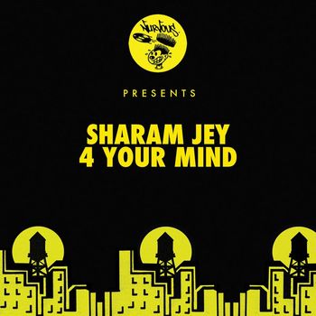 Sharam Jey - 4 Your Mind
