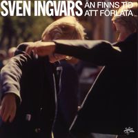 Sven-Ingvars - Än finns tid att förlåta