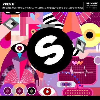 Yves V - We Got That Cool (feat. Afrojack & Icona Pop) (Chico Rose Remix)