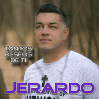 Jerardo - Tantos Deseos de Ti