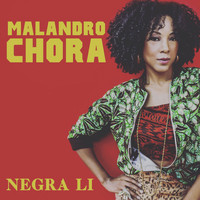 Negra Li - Malandro Chora