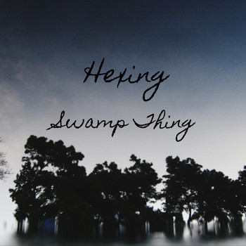 Hexing - Swamp Thing