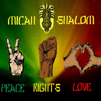 Micah Shalom - Peace Rights Love