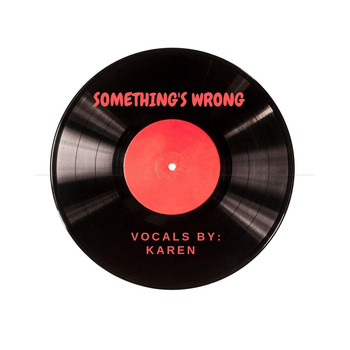 Karen - Something's Wrong
