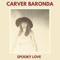 Carver Baronda - Spooky Love