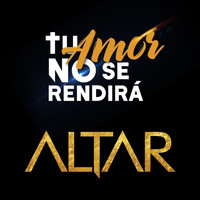 Altar - Tu Amor No Se Rendirá (feat. Sarah Alzate)