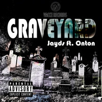 Jayds - Graveyard (feat. Onton) (Explicit)