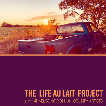 Annelise Noronha - Slip Away (feat. The Life Au Lait Project & County Artists)